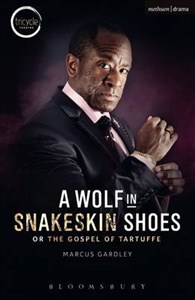 The Wolf in Snakeskin Shoes; or The Gospel of Tartuffe