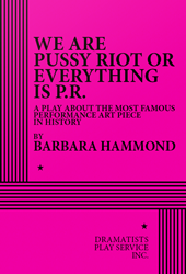 We Are Pussy Riot or Everything is PR play banner