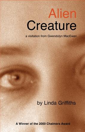 Alien Creature: A Visitation From Gwendolyn MacEwen play banner