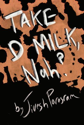 Take d Milk Nah? play banner